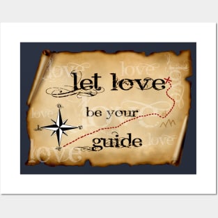 LET LOVE BE YOUR GUIDE Posters and Art